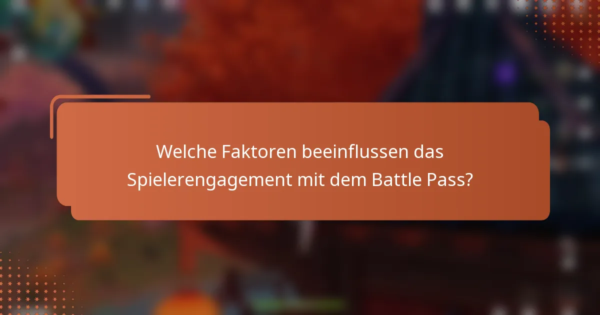 Welche Faktoren beeinflussen das Spielerengagement mit dem Battle Pass?