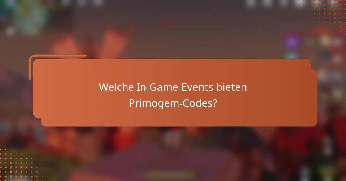 Welche In-Game-Events bieten Primogem-Codes?