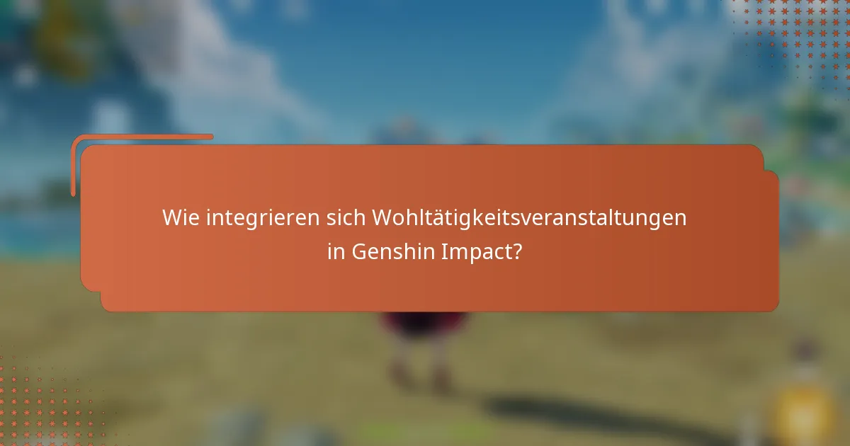Wie integrieren sich Wohltätigkeitsveranstaltungen in Genshin Impact?